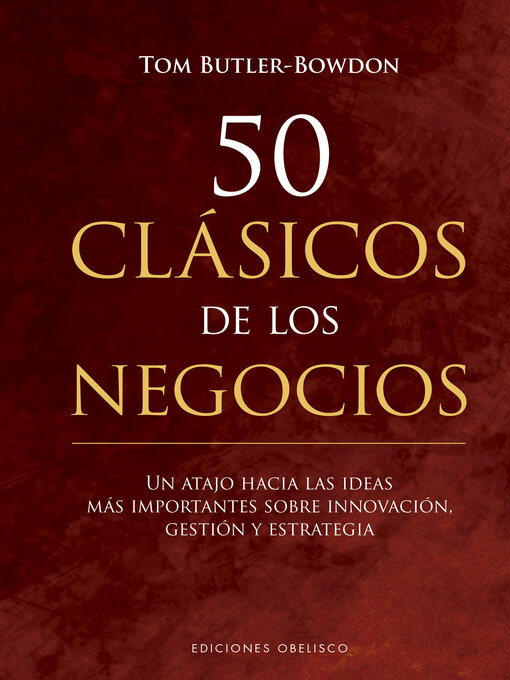 Title details for 50 Clásicos de los negocios by Tom Butler-Bowdon - Available